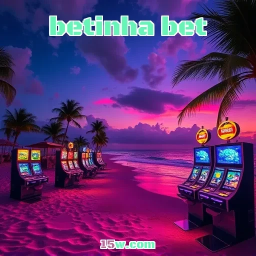 betinha bet: Explore Apostas Esportivas com Emoção e Diversão